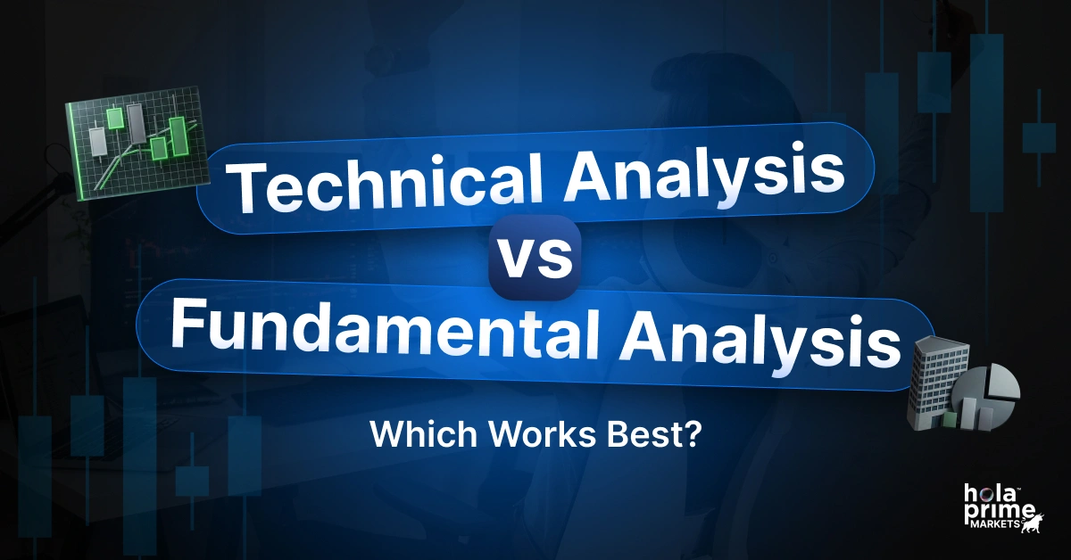 Technical Analysis vs Fundamental Analysis: Which Works Best?